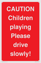 caution-children-playing-please-drive-slowly~